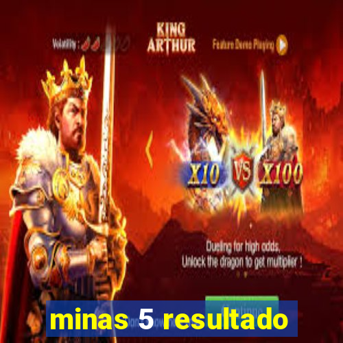 minas 5 resultado